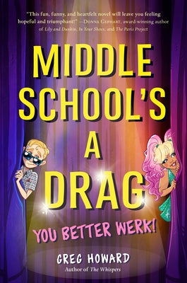 Middle School's a Drag, You Better Werk! by Howard, Greg