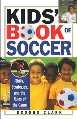 Kids' Book of Soccer by Clark, Brooks