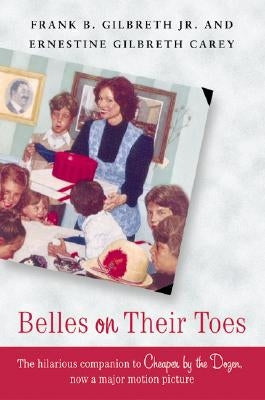Belles on Their Toes by Gilbreth, Frank B.
