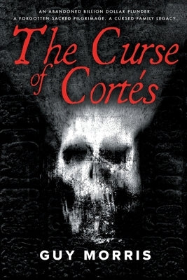 The Curse of Cortés. by Morris, Guy