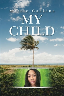 My Child by Gaskins, Mattie