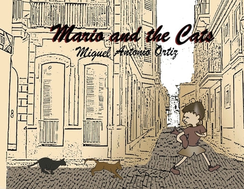 Mario and the Cats by Ortiz, Miguel Antonio