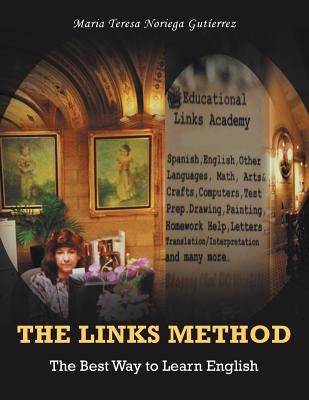 The Links Method: The Best Way to Learn English by Gutierrez, Maria Teresa Noriega