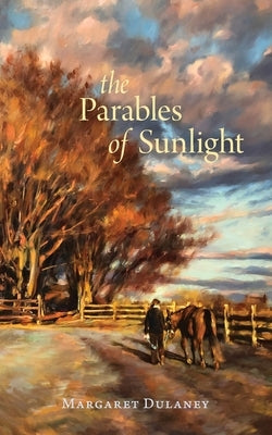 The Parables Of Sunlight by Dulaney, Margaret