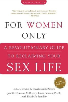 For Women Only: A Revolutionary Guide to Reclaiming Your Sex Life by Berman, Jennifer