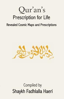 Qur'an's Prescription for Life by Haeri, Shaykh Fadhlalla