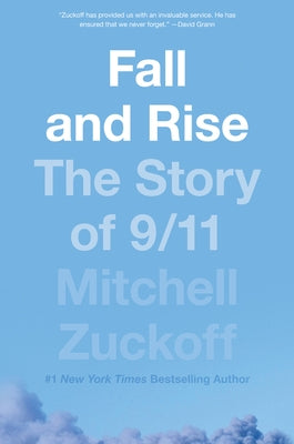 Fall and Rise: The Story of 9/11 by Zuckoff, Mitchell