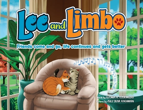 Lee and Limbo: Friends Come and Go, Life Continues, and Gets Better by Ezekwudo, Uzoma (Uzo) Rita