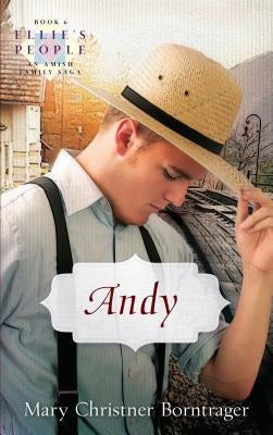 Andy: Ellie's People, Book 6 by Borntrager, Mary Christner