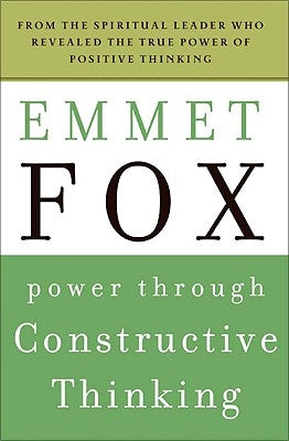 Power Through Constructive Thinking by Fox, Emmet