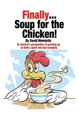 Finally ... Soup for the Chicken! by Membrila, David