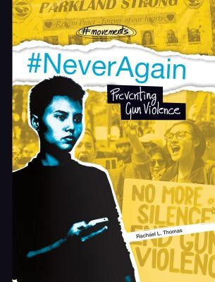 #Neveragain: Preventing Gun Violence by Thomas, Rachael L.