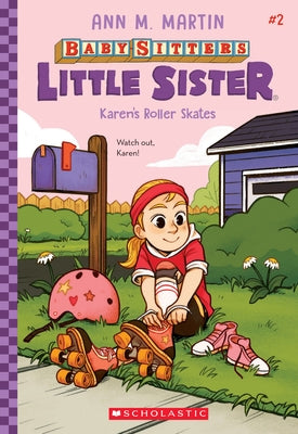 Karen's Roller Skates (Baby-Sitters Little Sister #2), 2 by Martin, Ann M.