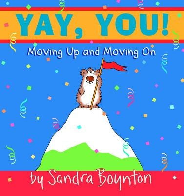 Yay, You!: Moving Up and Moving on by Boynton, Sandra