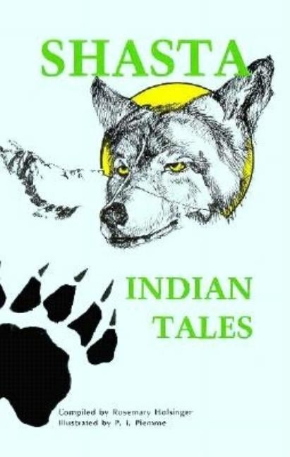 Shasta Indian Tales by Holsinger, Rosemary