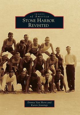 Stone Harbor Revisited by Van Horn, Donna