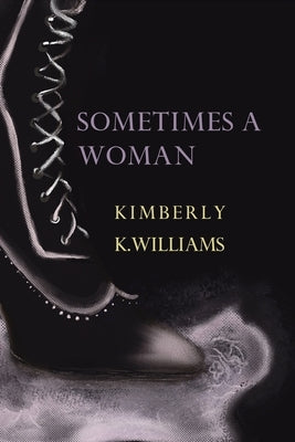Sometimes a Woman by Williams, Kimberly