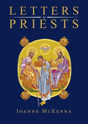 Letters to Priests by Joanne McKenna