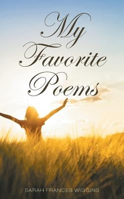 My Favorite Poems by Wiggins, Sarah Frances
