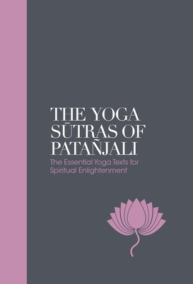 The Yoga Sutras of Patanjali: The Essential Yoga Texts for Spiritual Enlightenment by Vivekananda, Swami