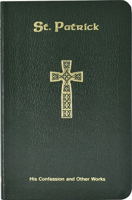 Saint Patrick: His Confession and Other Works by O'Donoghue, Neil Xavier