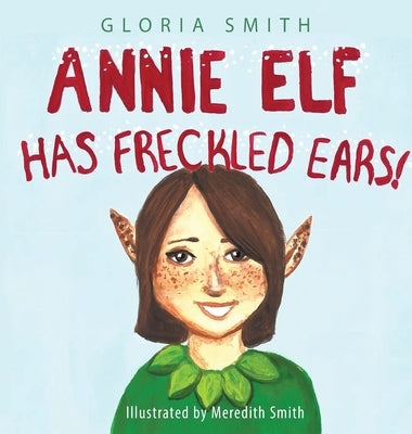 Annie Elf has Freckled Ears by Smith, Gloria