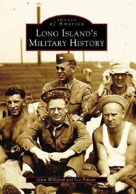 Long Island's Military History by Williford, Glen