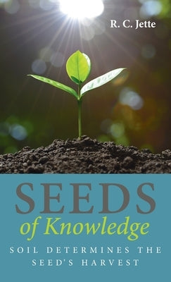 Seeds of Knowledge by Jette, R. C.