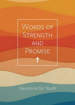 Words of Strength and Promise: Devotions for Youth by Hansen, Hannah