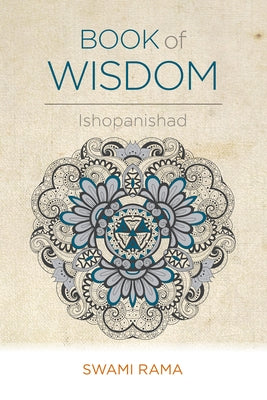 Book of Wisdom: Ishopanishad by Rama, Swami