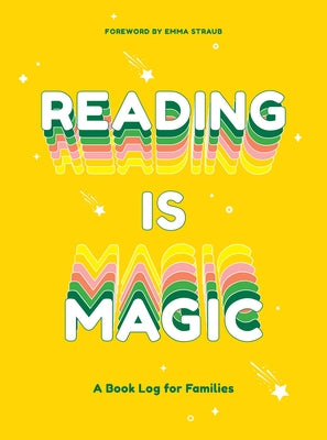 Reading Is Magic: A Book Log for Families by Straub, Emma