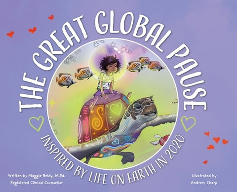 The Great Global Pause: Inspired by Life on Earth in 2020 by Reidy, Maggie