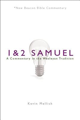 Nbbc, 1 & 2 Samuel: A Commentary in the Wesleyan Tradition by Mellish, Kevin J.