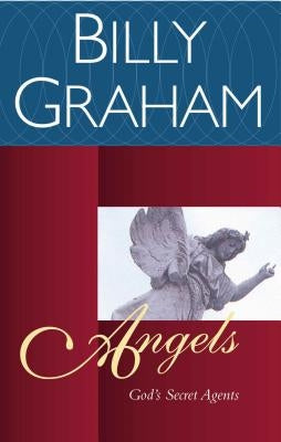 Angels: God's Secret Agents by Graham, Billy
