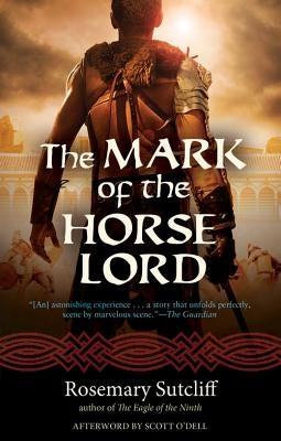 The Mark of the Horse Lord by Sutcliff, Rosemary