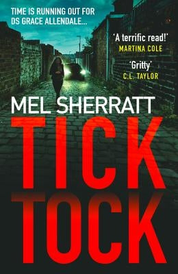 Tick Tock (DS Grace Allendale, Book 2) by Sherratt, Mel