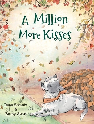 A Million More Kisses by Schultz, Rene'