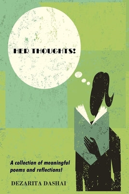 Her Thoughts! A collection of meaningful poems and reflections! by Dashai, Dezarita