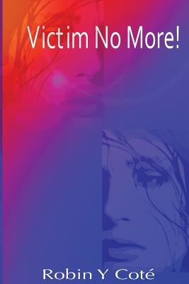Victim No More by Cote, Robin y.