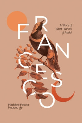 Francesco: A Story of Saint Francis of Assisi by 