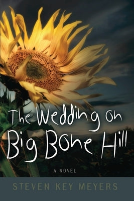 The Wedding on Big Bone Hill by Meyers, Steven Key