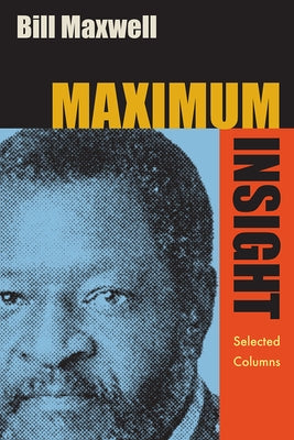 Maximum Insight: Selected Columns by Maxwell, Bill