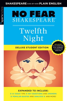 Twelfth Night: No Fear Shakespeare Deluxe Student Edition, Volume 10 by Sparknotes