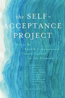 The Self-Acceptance Project: How to Be Kind and Compassionate Toward Yourself in Any Situation by Simon, Tami