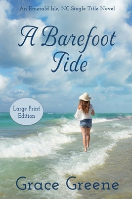 A Barefoot Tide (Large Print): An Emerald Isle, NC Single Title Novel by Greene, Grace