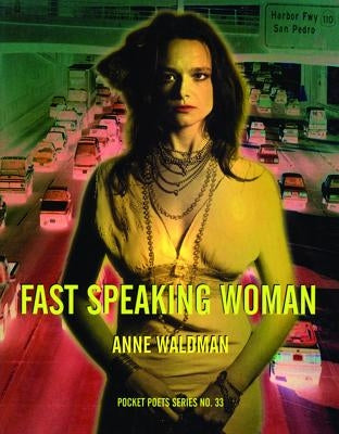 Fast Speaking Woman: Chants and Essays by Waldman, Anne