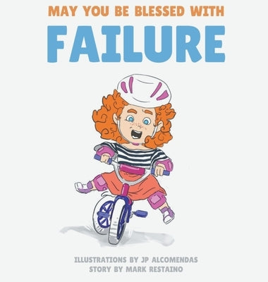 May You Be Blessed with Failure by Restaino, Mark