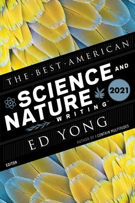 The Best American Science and Nature Writing 2021 by Yong, Ed