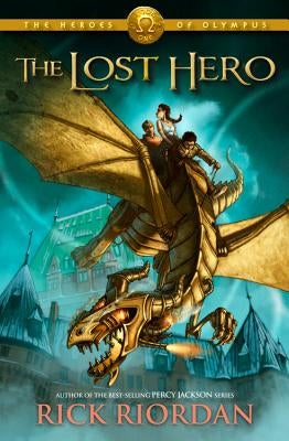 The Heroes of Olympus, Book One the Lost Hero by Riordan, Rick