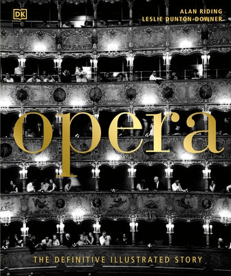 Opera: The Definitive Illustrated Story by Riding, Alan